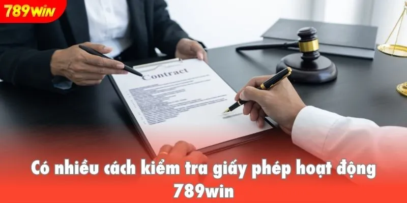 Có nhiều cách kiểm tra giấy phép hoạt động 789win